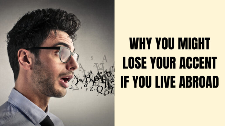 Read more about the article Regular(6/5) – Why You Might Lose Your Accent if You Live Abroad