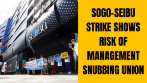 Read more about the article Business (9/13-16) – Sogo-Seibu strike shows risk of management snubbing union