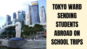 Read more about the article Regular(10/2) – Tokyo Ward Sending Students Abroad on School Trips